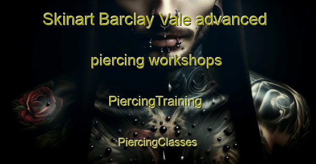 Skinart Barclay Vale advanced piercing workshops | #PiercingTraining #PiercingClasses #SkinartTraining-South Africa