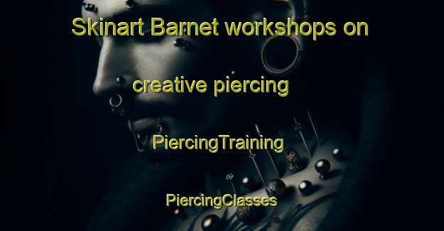 Skinart Barnet workshops on creative piercing | #PiercingTraining #PiercingClasses #SkinartTraining-South Africa