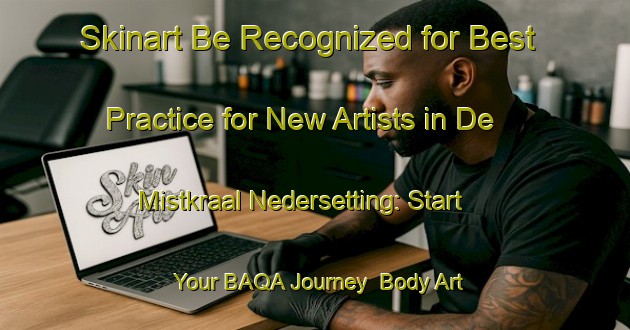 Skinart Be Recognized for Best Practice for New Artists in De Mistkraal Nedersetting: Start Your BAQA Journey | Body Art Qualification Authority | BAQA-South Africa