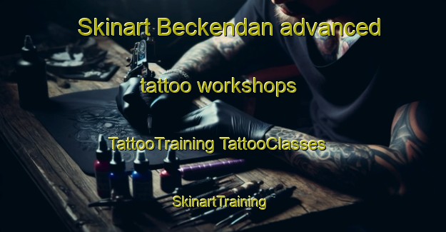 Skinart Beckendan advanced tattoo workshops | #TattooTraining #TattooClasses #SkinartTraining-South Africa