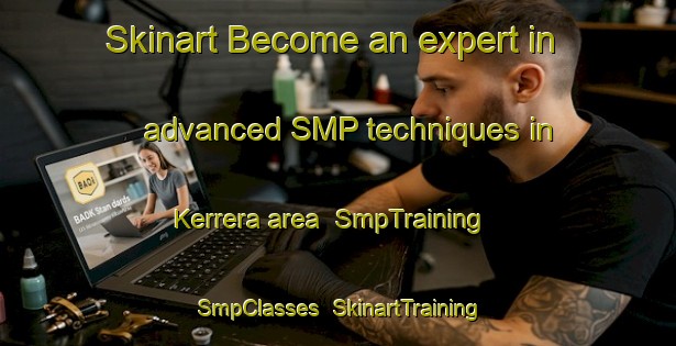 Skinart Become an expert in advanced SMP techniques in Kerrera area | SmpTraining | SmpClasses | SkinartTraining-South Africa