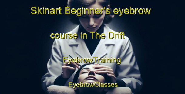 Skinart Beginner's eyebrow course in The Drift | EyebrowTraining | EyebrowClasses | SkinartTraining-South Africa