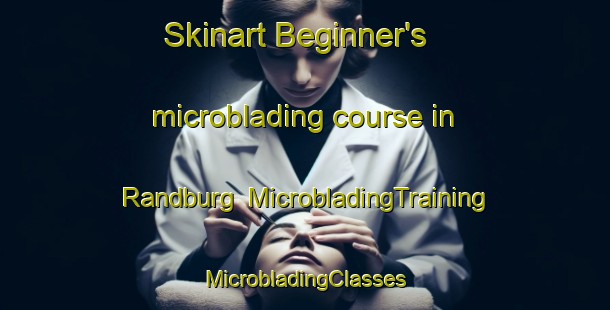 Skinart Beginner's microblading course in Randburg | #MicrobladingTraining #MicrobladingClasses #SkinartTraining-South Africa