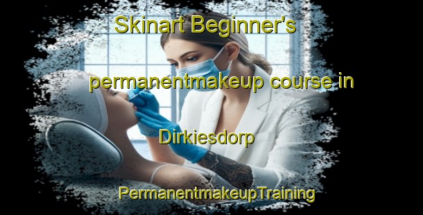 Skinart Beginner's permanentmakeup course in Dirkiesdorp | PermanentmakeupTraining | PermanentmakeupClasses | SkinartTraining-South Africa