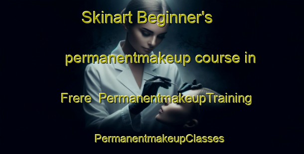 Skinart Beginner's permanentmakeup course in Frere | #PermanentmakeupTraining #PermanentmakeupClasses #SkinartTraining-South Africa