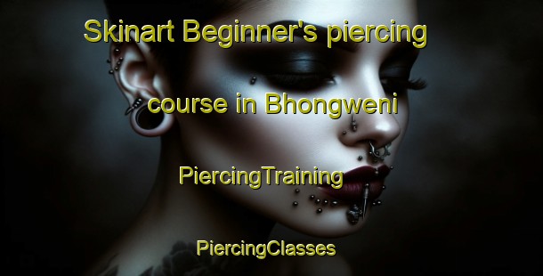 Skinart Beginner's piercing course in Bhongweni | PiercingTraining | PiercingClasses | SkinartTraining-South Africa