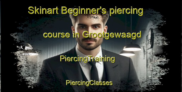 Skinart Beginner's piercing course in Grootgewaagd | PiercingTraining | PiercingClasses | SkinartTraining-South Africa