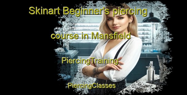 Skinart Beginner's piercing course in Mansfield | PiercingTraining | PiercingClasses | SkinartTraining-South Africa