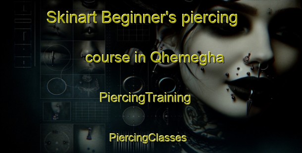 Skinart Beginner's piercing course in Qhemegha | PiercingTraining | PiercingClasses | SkinartTraining-South Africa