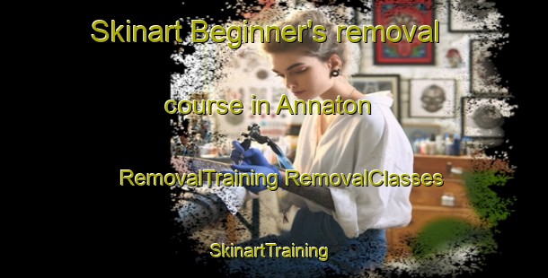 Skinart Beginner's removal course in Annaton | #RemovalTraining #RemovalClasses #SkinartTraining-South Africa