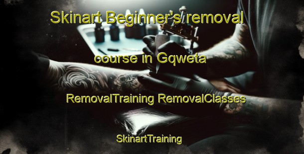 Skinart Beginner's removal course in Gqweta | #RemovalTraining #RemovalClasses #SkinartTraining-South Africa