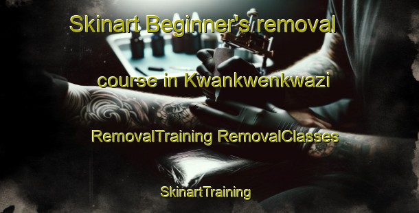 Skinart Beginner's removal course in Kwankwenkwazi | #RemovalTraining #RemovalClasses #SkinartTraining-South Africa