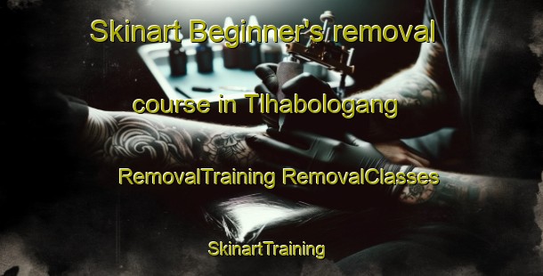 Skinart Beginner's removal course in Tlhabologang | #RemovalTraining #RemovalClasses #SkinartTraining-South Africa