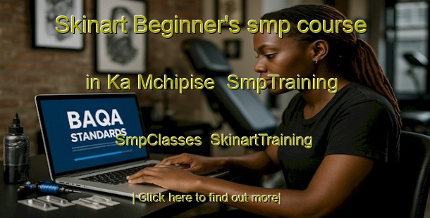 Skinart Beginner's smp course in Ka Mchipise | SmpTraining | SmpClasses | SkinartTraining-South Africa