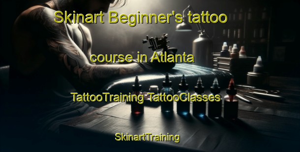 Skinart Beginner's tattoo course in Atlanta | #TattooTraining #TattooClasses #SkinartTraining-South Africa