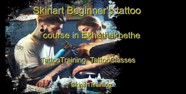 Skinart Beginner's tattoo course in Ekhethekhethe | TattooTraining | TattooClasses | SkinartTraining-South Africa