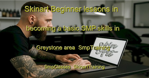 Skinart Beginner lessons in becoming a basic SMP skills in Greystone area | SmpTraining | SmpClasses | SkinartTraining-South Africa