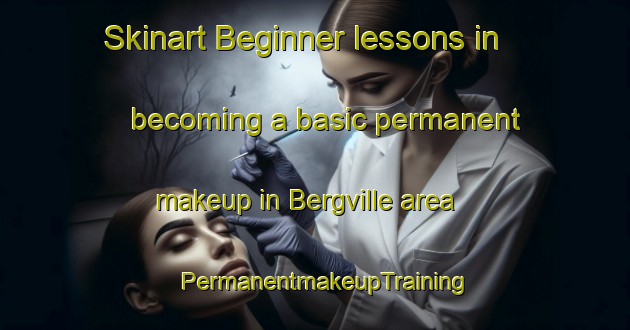 Skinart Beginner lessons in becoming a basic permanent makeup in Bergville area | PermanentmakeupTraining | PermanentmakeupClasses | SkinartTraining-South Africa