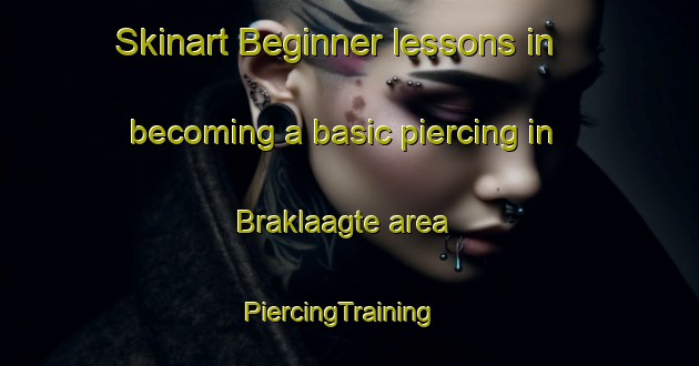 Skinart Beginner lessons in becoming a basic piercing in Braklaagte area | PiercingTraining | PiercingClasses | SkinartTraining-South Africa