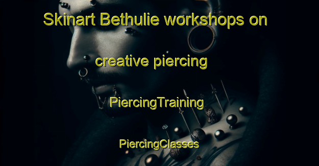 Skinart Bethulie workshops on creative piercing | #PiercingTraining #PiercingClasses #SkinartTraining-South Africa