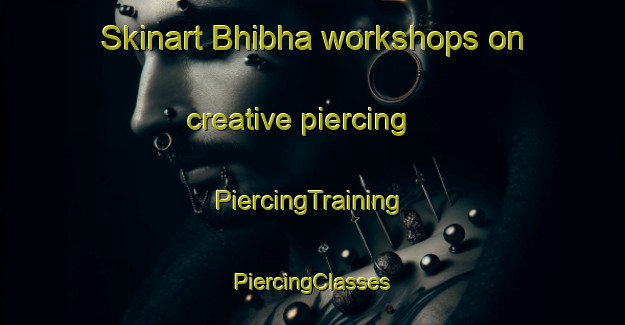 Skinart Bhibha workshops on creative piercing | #PiercingTraining #PiercingClasses #SkinartTraining-South Africa