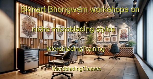 Skinart Bhongwem workshops on niche microblading styles | #MicrobladingTraining #MicrobladingClasses #SkinartTraining-South Africa