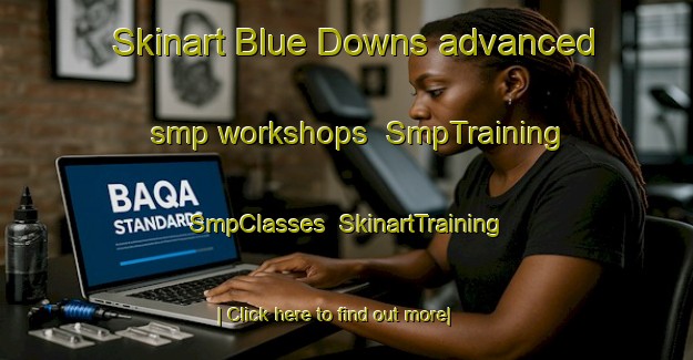 Skinart Blue Downs advanced smp workshops | SmpTraining | SmpClasses | SkinartTraining-South Africa