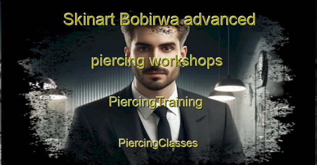 Skinart Bobirwa advanced piercing workshops | #PiercingTraining #PiercingClasses #SkinartTraining-South Africa