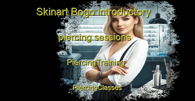 Skinart Bogo introductory piercing sessions | #PiercingTraining #PiercingClasses #SkinartTraining-South Africa