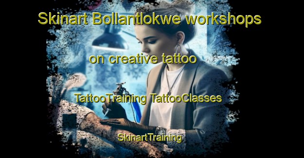 Skinart Bollantlokwe workshops on creative tattoo | #TattooTraining #TattooClasses #SkinartTraining-South Africa