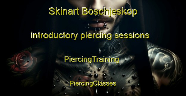 Skinart Boschjeskop introductory piercing sessions | #PiercingTraining #PiercingClasses #SkinartTraining-South Africa