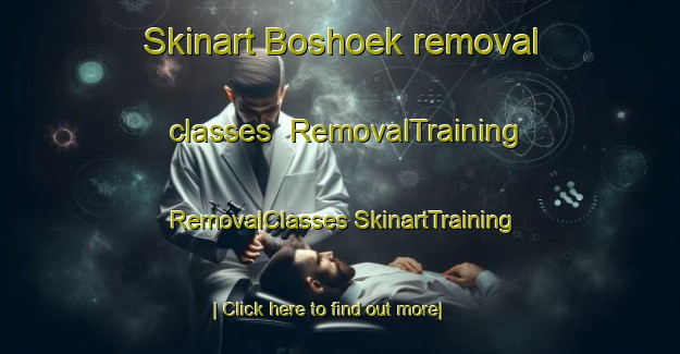 Skinart Boshoek removal classes | #RemovalTraining #RemovalClasses #SkinartTraining-South Africa