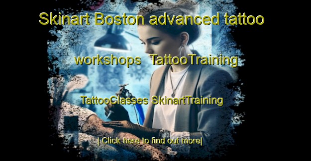 Skinart Boston advanced tattoo workshops | #TattooTraining #TattooClasses #SkinartTraining-South Africa