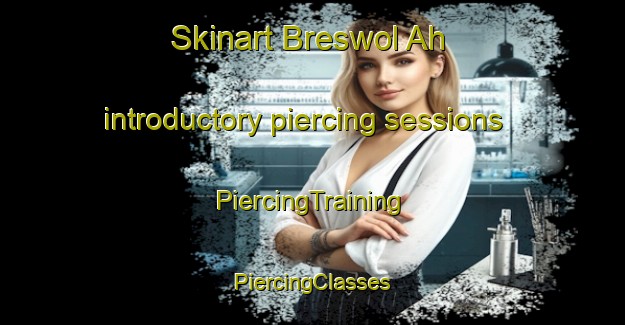 Skinart Breswol Ah introductory piercing sessions | #PiercingTraining #PiercingClasses #SkinartTraining-South Africa