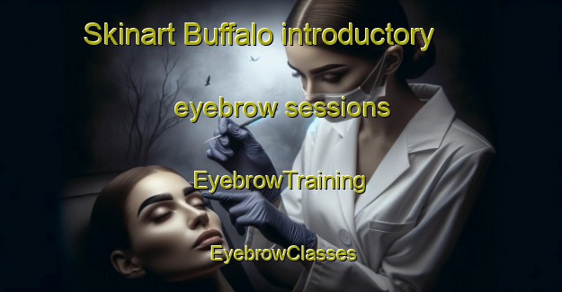 Skinart Buffalo introductory eyebrow sessions | EyebrowTraining | EyebrowClasses | SkinartTraining-South Africa