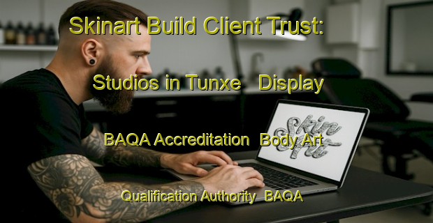 Skinart Build Client Trust: Studios in Tunxe - Display BAQA Accreditation | Body Art Qualification Authority | BAQA-South Africa