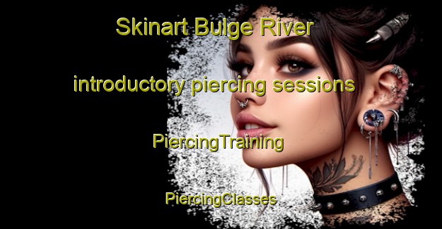 Skinart Bulge River introductory piercing sessions | #PiercingTraining #PiercingClasses #SkinartTraining-South Africa