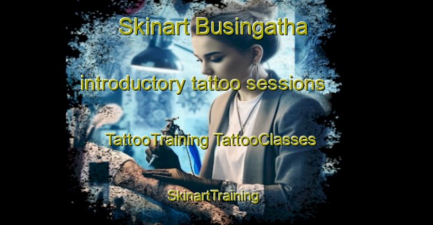 Skinart Busingatha introductory tattoo sessions | #TattooTraining #TattooClasses #SkinartTraining-South Africa