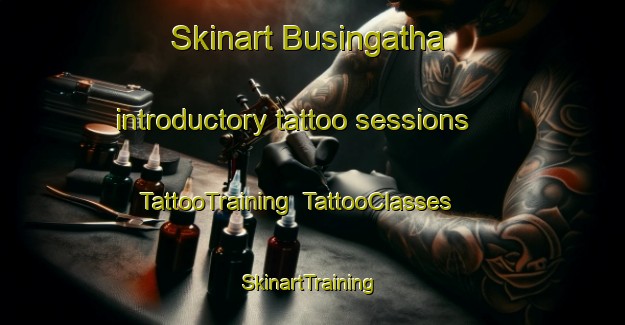 Skinart Busingatha introductory tattoo sessions | TattooTraining | TattooClasses | SkinartTraining-South Africa