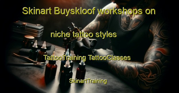 Skinart Buyskloof workshops on niche tattoo styles | #TattooTraining #TattooClasses #SkinartTraining-South Africa