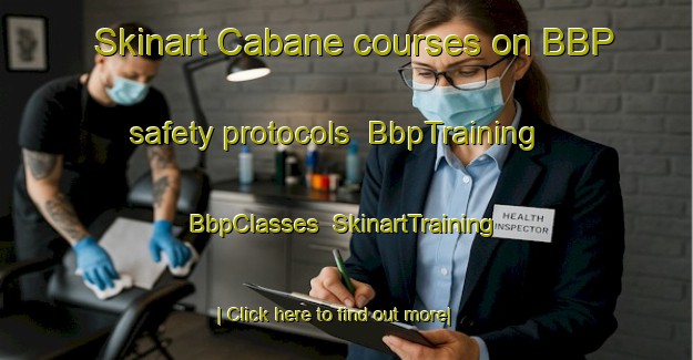 Skinart Cabane courses on BBP safety protocols | BbpTraining | BbpClasses | SkinartTraining-South Africa