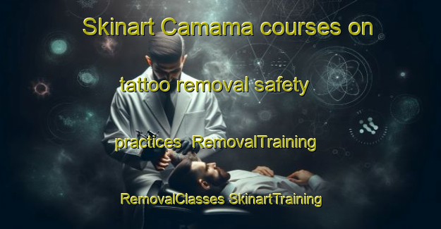 Skinart Camama courses on tattoo removal safety practices | #RemovalTraining #RemovalClasses #SkinartTraining-South Africa