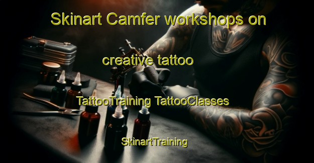 Skinart Camfer workshops on creative tattoo | #TattooTraining #TattooClasses #SkinartTraining-South Africa