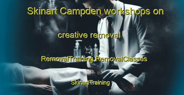 Skinart Campden workshops on creative removal | #RemovalTraining #RemovalClasses #SkinartTraining-South Africa