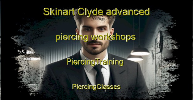 Skinart Clyde advanced piercing workshops | #PiercingTraining #PiercingClasses #SkinartTraining-South Africa