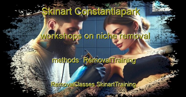 Skinart Constantiapark workshops on niche removal methods | #RemovalTraining #RemovalClasses #SkinartTraining-South Africa