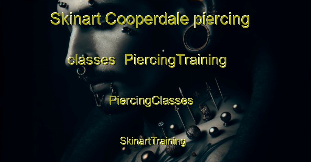 Skinart Cooperdale piercing classes | PiercingTraining | PiercingClasses | SkinartTraining-South Africa