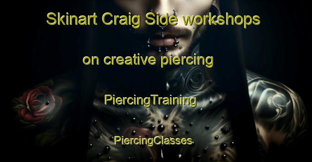 Skinart Craig Side workshops on creative piercing | PiercingTraining | PiercingClasses | SkinartTraining-South Africa