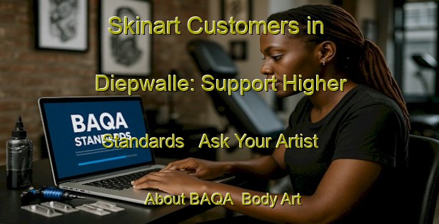 Skinart Customers in Diepwalle: Support Higher Standards - Ask Your Artist About BAQA | Body Art Qualification Authority | BAQA-South Africa