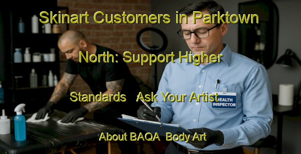 Skinart Customers in Parktown North: Support Higher Standards - Ask Your Artist About BAQA | Body Art Qualification Authority | BAQA-South Africa